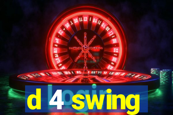 d 4 swing